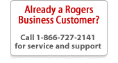Already a Rogers Business Customer?
