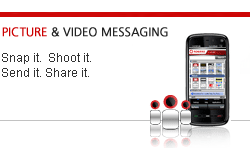 Picture & Video Messaging - Snap it.  Shoot it.  Send it. Share it.