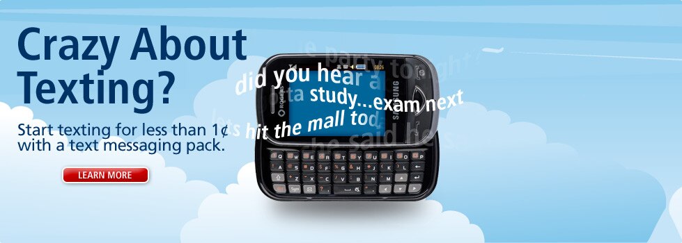 Crazy about texting? - Start sending text for less than 1&cent; with a text messaging pack.