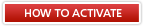 HOW TO ACTIVATE