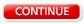 Continue