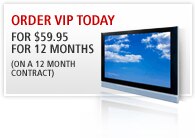 Order VIP for $59.95 for 12 months