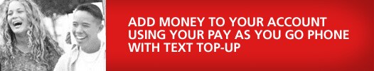 Add Money To YOur Account Using Your Pay As You Go Phone With Text Top-up