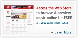 Access the web store to browse and preview music online for FREE at www.urmusic.ca