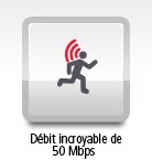 Débit incroyable de 50 Mbps