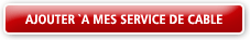 ajouter à mes service de cable