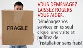Vous demenagez laissez Rogers vous aider
