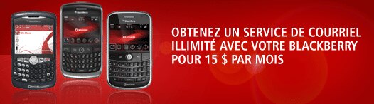 OBTENEZ UN SERVICE DE COURRIEL ILLIMITÉ AVEC VOTRE BLACKBERRY POUR 15 $ PAR MOIS