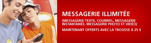 Messagerie illimitée (messagerie texte, courriel, messagerie instantanée, messagerie photo et vidéo) maintenant offerts avec la trousse à 25 $