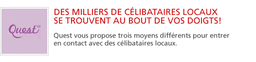 Quest vous offre la communaut&eacute; de c&eacute;libataires la plus en demande!