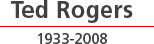 Ted Rogers, 1933-2008