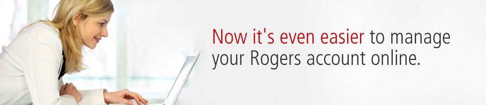 Now it's even easier to manage your Rogers account online.