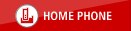 HOME PHONE