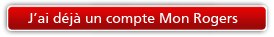 J'ai d&eacute;j&agrave; un compte Mon Rogers