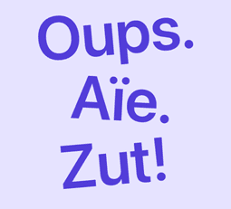 Illustration des mots oups, aïe et zut, écrits de façon ludique.