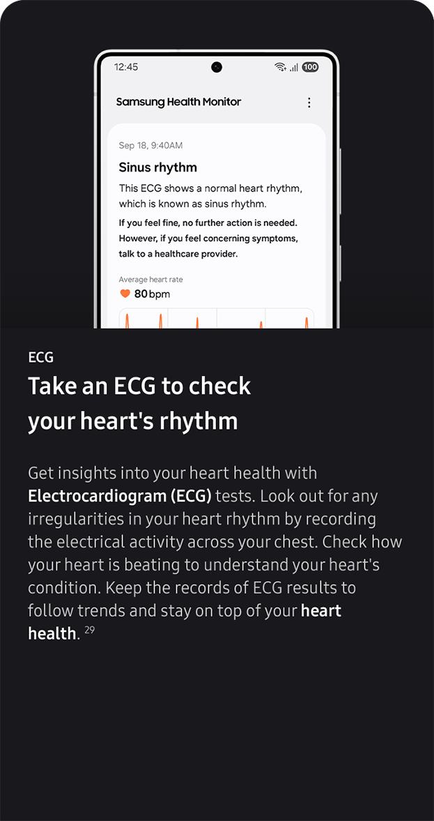 ECG. Take an ECG to check
                 your heart's rhythm. Get insights into your heart health with Electrocardiogram (ECG) tests. Look out for any irregularities in your heart rhythm by recording the electrical activity across your chest. Check how your heart is beating to understand your heart's condition. Keep the records of ECG results to follow trends and stay on top of your heart health. 29